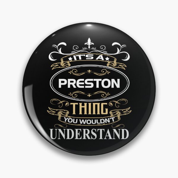 Item preview, Preston Name Shirt It's A Preston Thing You Wouldn't Understand designed and sold by SaundersKini.