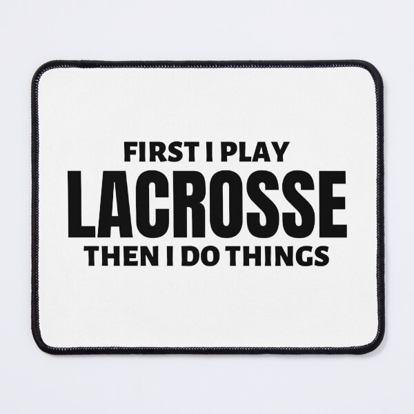 Item preview, First I play lacrosse. Then I do things designed and sold by TheGreenGoat.