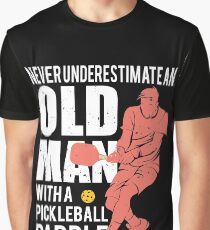 Never Underestimate an Old Man with a Pickleball Paddle Graphic T-Shirt