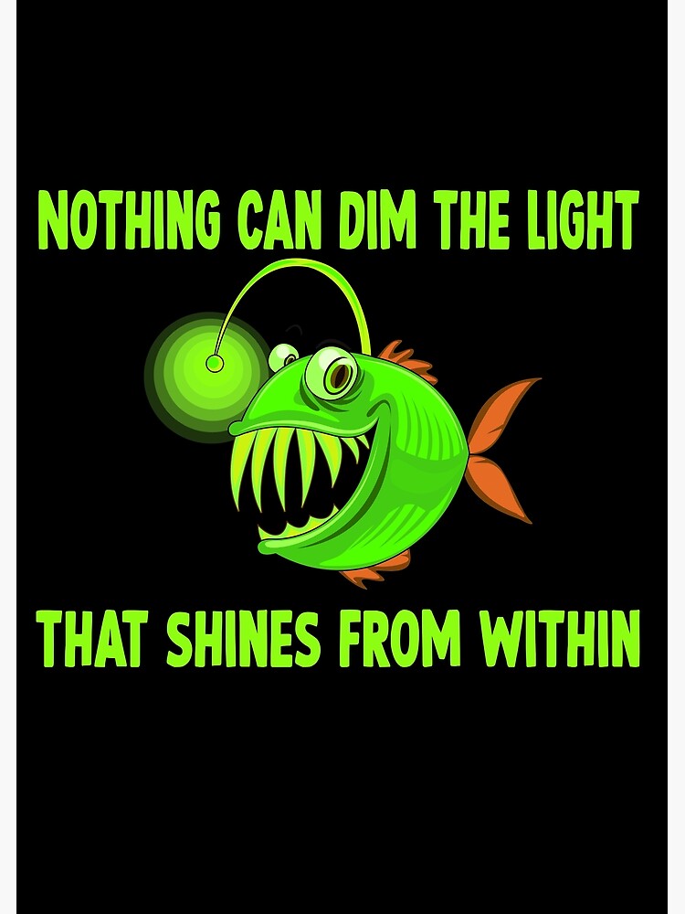 Anglerfish Quotes Art Prints for Sale | Redbubble