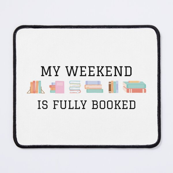 Item preview, My Weekend is Fully Booked for literature lovers designed and sold by ThreadlyAndCo.