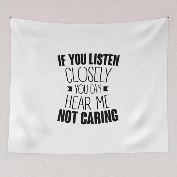 Item preview, If you listen closely you can hear me not caring designed and sold by nektarinchen.
