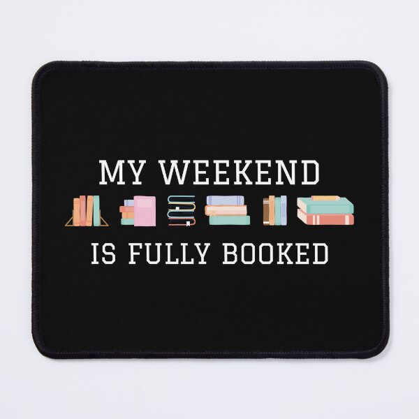 Item preview, My Weekend is Fully Booked for literature lovers designed and sold by ThreadlyAndCo.