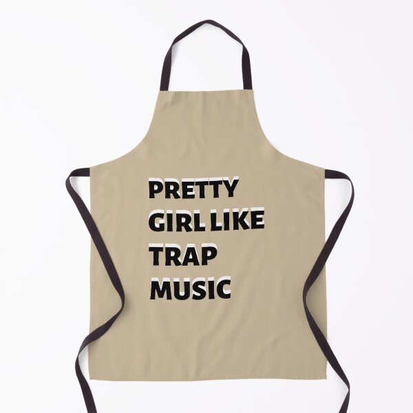 Item preview, PRETTY GIRL LIKE TRAP MUSIC designed and sold by justbejoker.