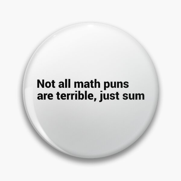 Item preview, Not All Math Puns Are Terrible Just Sum designed and sold by T-shirt For You.