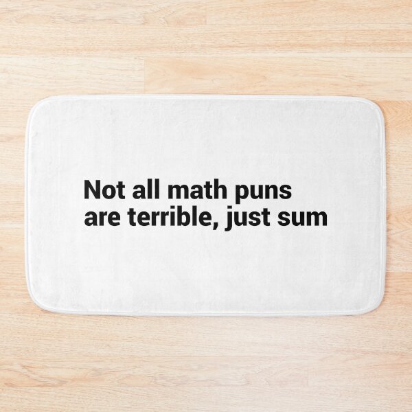 Item preview, Not All Math Puns Are Terrible Just Sum designed and sold by T-shirt For You.