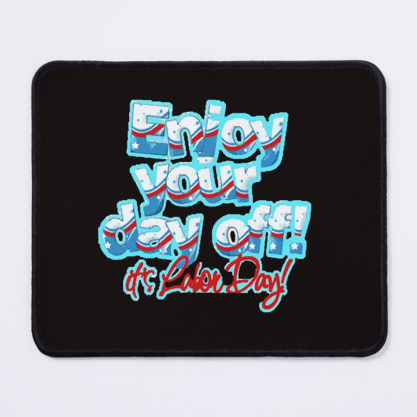 Item preview, Enjoy The Day Off, Happy Labor Day - Have A Safe And Happy Labor Day Weekend - Honor Labor Day - Celebrate The Day Off - Happy Labor Day designed and sold by Viktor Kabbach.