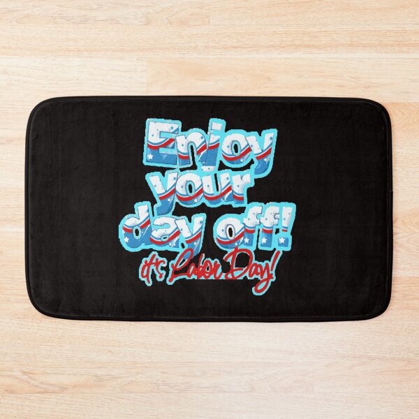 Item preview, Enjoy The Day Off, Happy Labor Day - Have A Safe And Happy Labor Day Weekend - Honor Labor Day - Celebrate The Day Off - Happy Labor Day  designed and sold by Viktor Kabbach.