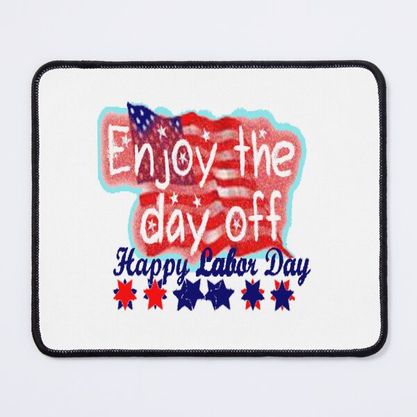 Item preview, Enjoy The Day Off, Happy Labor Day - Have A Safe And Happy Labor Day Weekend - Honor Labor Day - Celebrate The Day Off - Happy Labor Day  designed and sold by Viktor Kabbach.