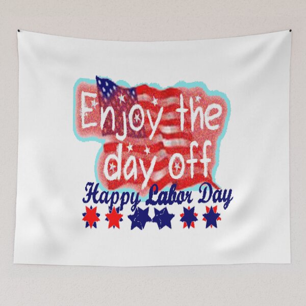 Item preview, Enjoy The Day Off, Happy Labor Day - Have A Safe And Happy Labor Day Weekend - Honor Labor Day - Celebrate The Day Off - Happy Labor Day  designed and sold by Viktor Kabbach.
