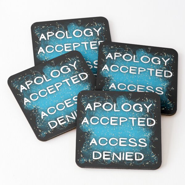 Item preview, Apology Accepted Access Denied designed and sold by CreativeMagi.