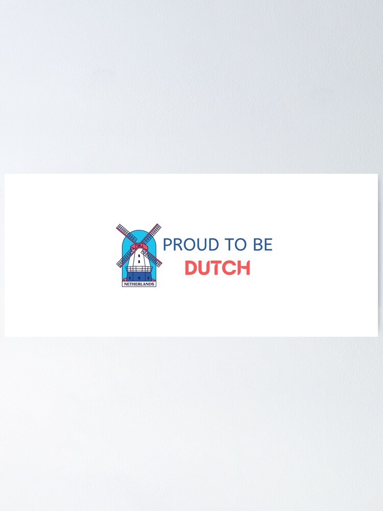 "Proud to be Dutch" Poster for Sale by Merchview Redbubble