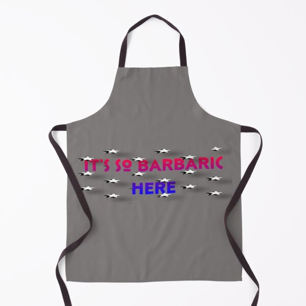 Item preview, It's so Barbaric Here designed and sold by bipolarvirgoart.