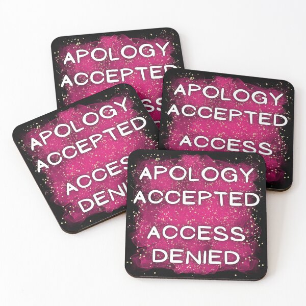 Item preview, Apology Accepted Access Denied designed and sold by CreativeMagi.