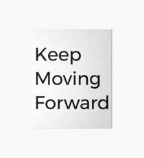 Keep Moving Forward Art Board