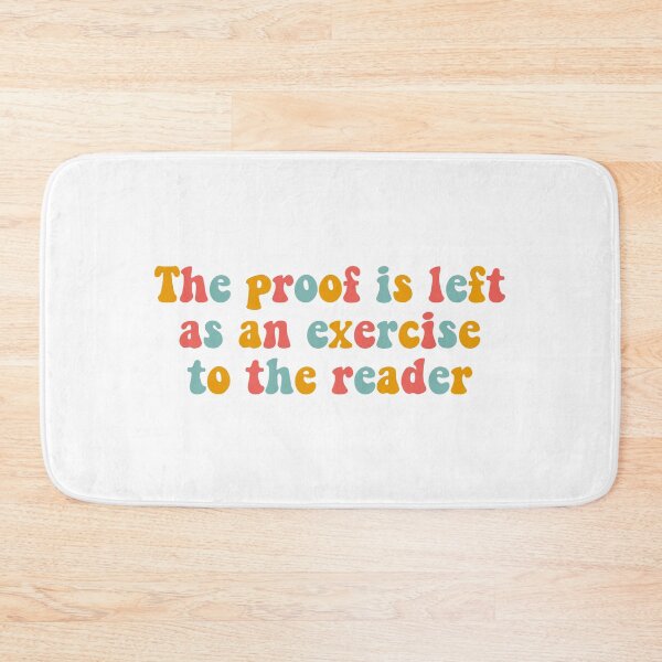 Item preview, The Proof Is Left As An Exercise To The Reader - Funny Math designed and sold by T-shirt For You.