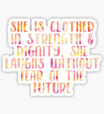 She Is Clothed In Strength And Dignity, She Laughs Without Fear Of The Future Sticker