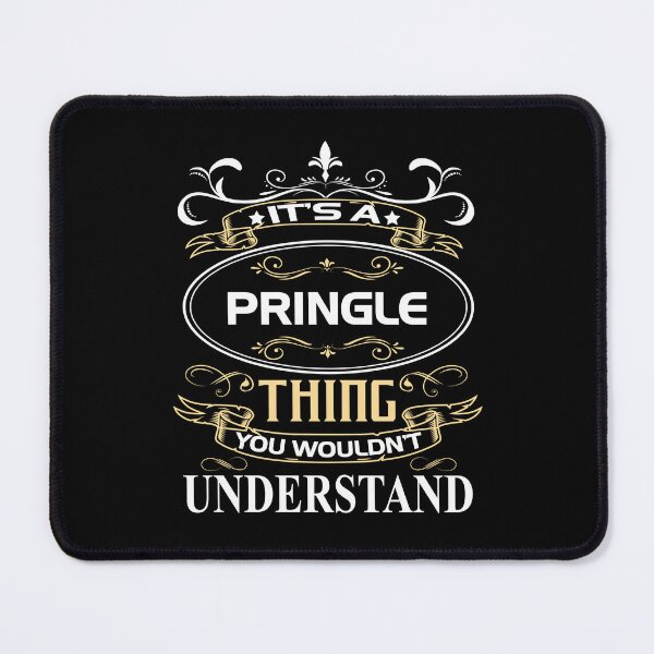 Item preview, Pringle Name Shirt It's A Pringle Thing You Wouldn't Understand designed and sold by SaundersKini.