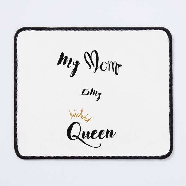 Item preview, My Queen is mom | my mom is my queen | my queen my mom, LOVE GIFT designed and sold by ZqkDesign.