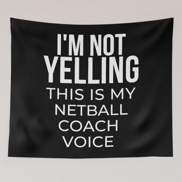 Item preview, I'm not yelling this is my netball coach voice designed and sold by TheGreenGoat.