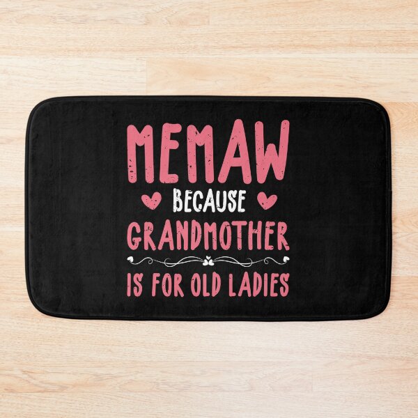 Item preview, Memaw Because Grandmother Is For Old Ladies Mothers Day designed and sold by haselshirt.