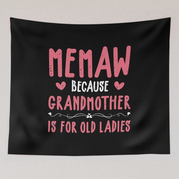Item preview, Memaw Because Grandmother Is For Old Ladies Mothers Day designed and sold by haselshirt.