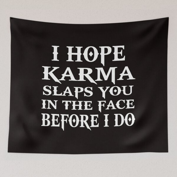 Item preview, I Hope Karma Slaps You In The Face Before I Do designed and sold by Buyeseoshop.