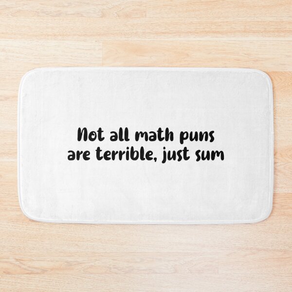 Item preview, Not All Math Puns Are Terrible Just Sum designed and sold by T-shirt For You.
