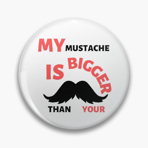 Item preview, My mustache is bigger than your designed and sold by Hammy97.