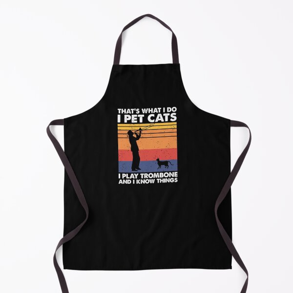 Item preview, That's What I Do I Pet Cats I Play Trombone & I Know Things designed and sold by TheReallyNiceStuff.