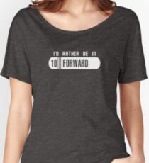 I'd rather be in 10 Forward Women's Relaxed Fit T-Shirt