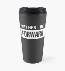 I'd rather be in 10 Forward Travel Mug