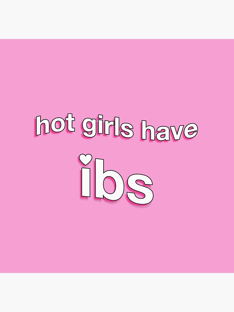 Hot Girls Have Ibs Sticker For Sale By Squirrellie Redbubble 9222