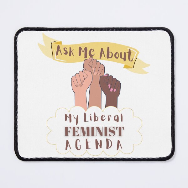 Item preview, Ask Me About My Liberal Feminist Agenda designed and sold by SaritasShop.