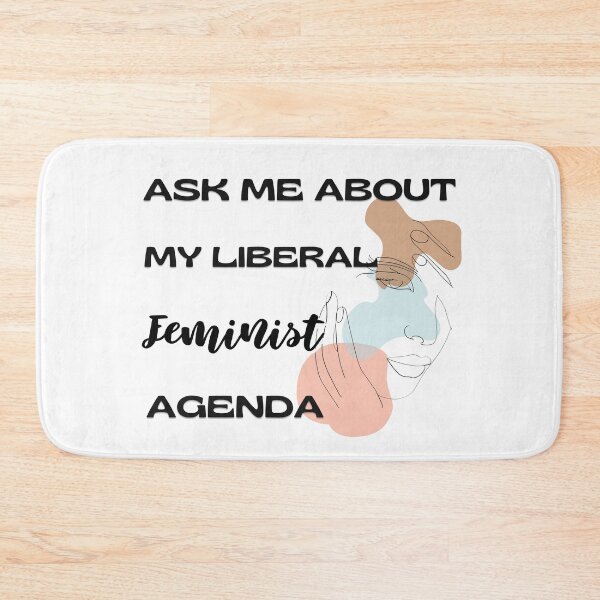 Item preview, Ask Me About My Liberal Feminist Agenda designed and sold by SaritasShop.
