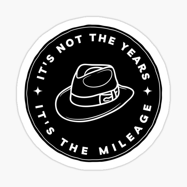 It's not the Years - It's the mileage - Black - Indy Sticker