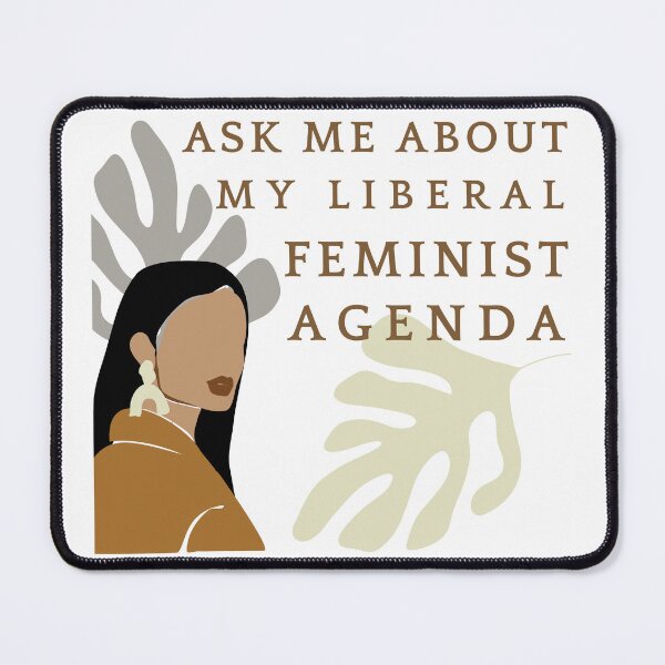 Item preview, Ask Me About My Liberal Feminist Agenda designed and sold by SaritasShop.
