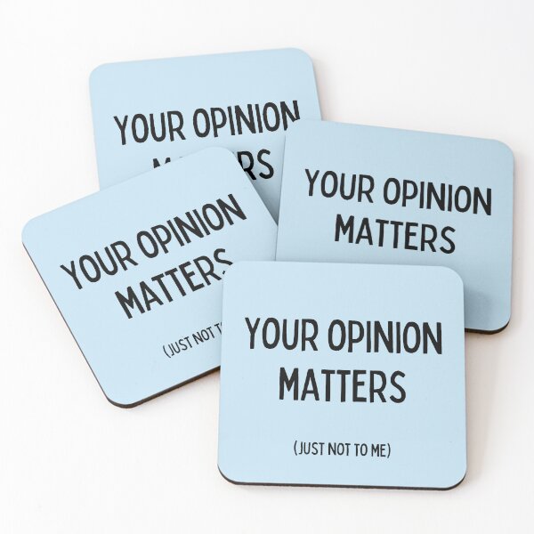 Item preview, Your Opinion Matters (Just Not To Me) designed and sold by Sophie’s Tees.
