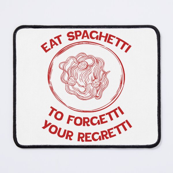 Item preview, Eat Spaghetti To Forgetti Your Regretti designed and sold by Halabe art.