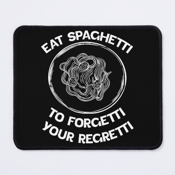 Item preview, white Eat Spaghetti To Forgetti Your Regretti designed and sold by Halabe art.