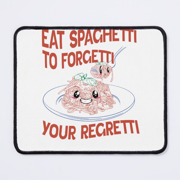 Item preview, Eat Spaghetti To Forgetti Your Regretti designed and sold by Halabe art.