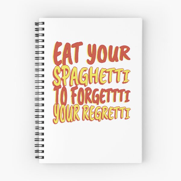 Item preview, Eat Spaghetti To Forgetti Your Regretti designed and sold by Halabe art.