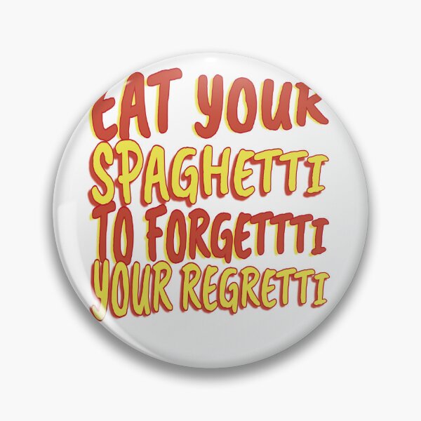 Item preview, Eat Spaghetti To Forgetti Your Regretti designed and sold by Halabe art.