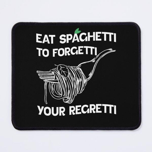 Item preview, White version Eat Spaghetti To Forgetti Your Regretti designed and sold by Halabe art.