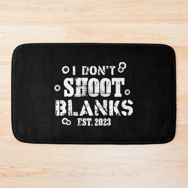 Item preview, I Don't Shoot Blanks designed and sold by tmshop1.