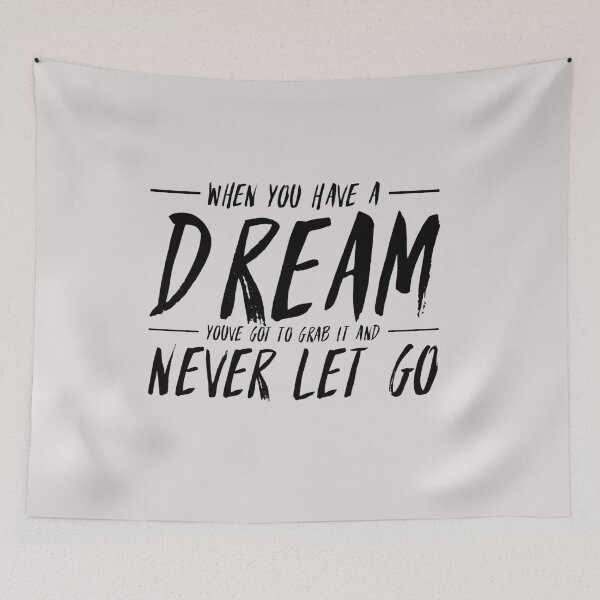 Item preview, When you have a dream, you've got to grab it and never let go. designed and sold by Quotes 2021.