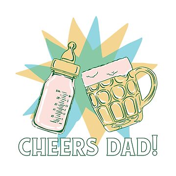 Baby Bottle Cheers Clipart Cheers Dad First Father's Day With Beer