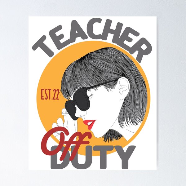Item preview, TEACHER OFF DUTY designed and sold by GAADesignz.