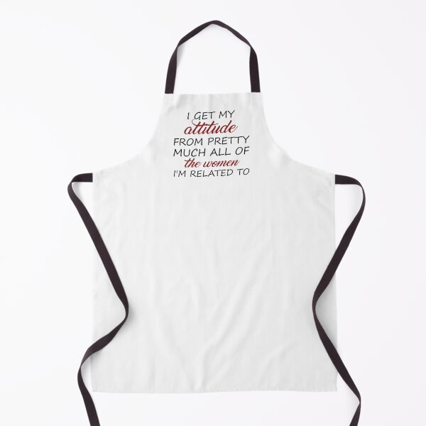 Item preview, I Get My Attitude From Pretty Much All Of The Women I’m Related To.. designed and sold by minstore.