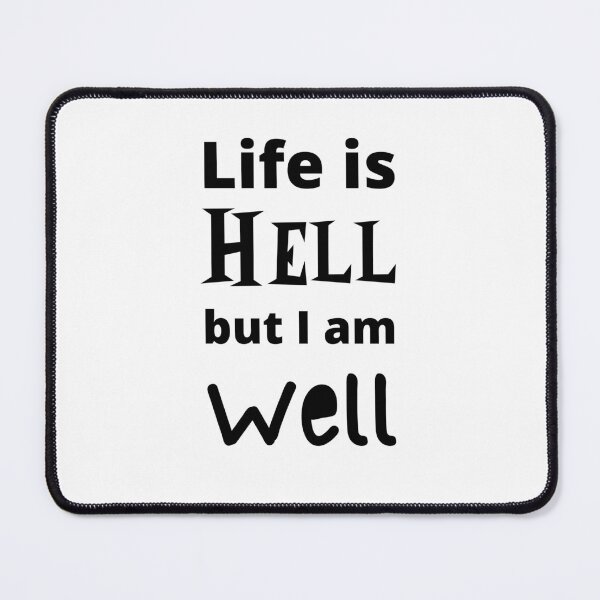 Item preview, Life is Hell but I am well designed and sold by MudPuppet.